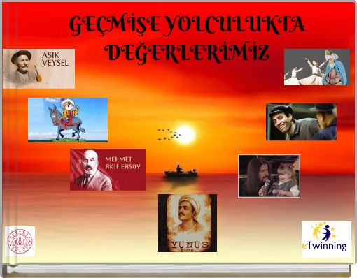 GEÇMİŞE YOLCULUKTA DEĞERLERİMİZ