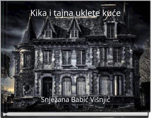 Front cover of 'Kika i tajna uklete kuće' 