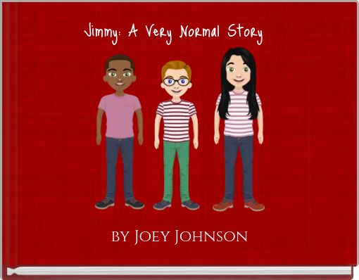 Jimmy: A Very Normal Story