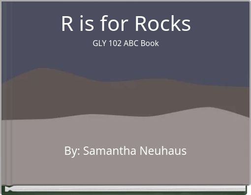 R is for Rocks GLY 102 ABC Book