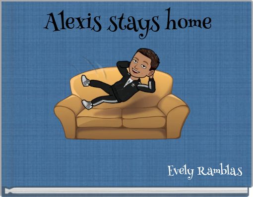 Alexis stays home