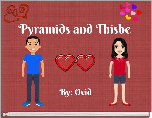 Pyramids and Thisbe