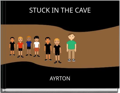 STUCK IN THE CAVE