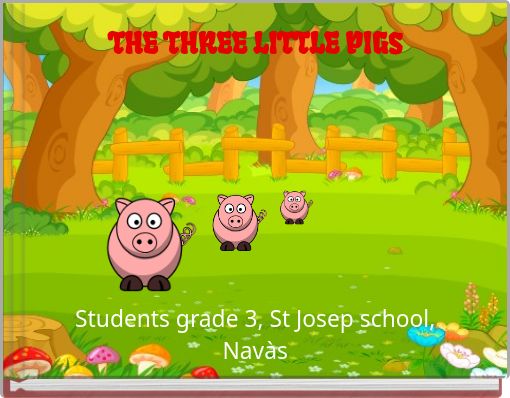 THE THREE LITTLE PIGS