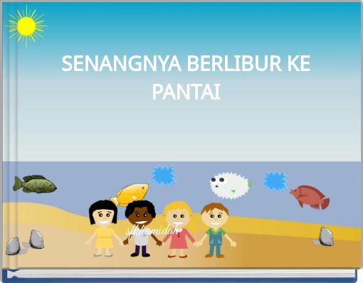 SENANGNYA BERLIBUR KE PANTAI