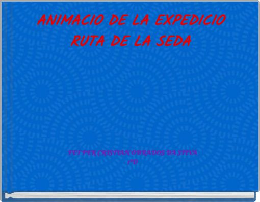 ANIMACIO DE LA EXPEDICIO RUTA DE LA SEDA