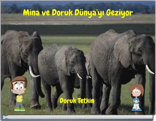 Mina ve Doruk Dünya'yı Geziyor