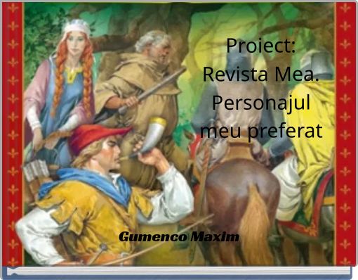 Proiect: Revista Mea. Personajul meu preferat