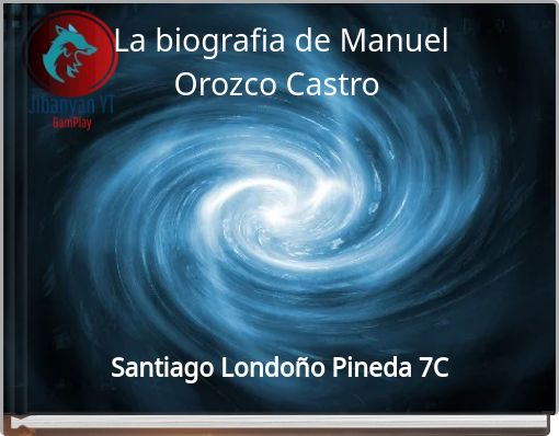 La biografia de Manuel Orozco Castro