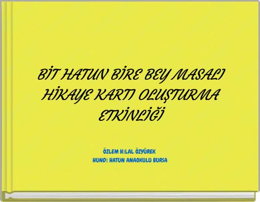 BİT HATUN BİRE BEY MASALI HİKAYE KARTI OLUŞTURMA ETKİNLİĞİ