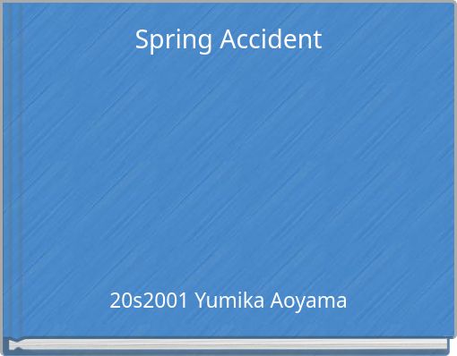 Spring Accident