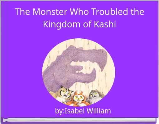 Front cover of 'The Monster Who Troubled the Kingdom of Kashi' 