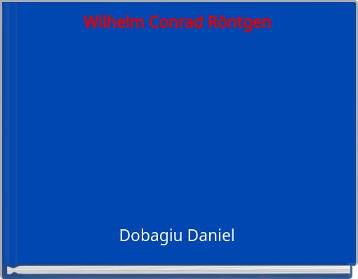 Wilhelm Conrad Röntgen