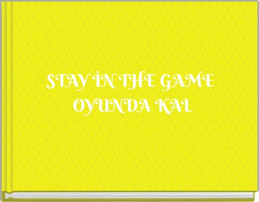 STAY İN THE GAME OYUNDA KAL