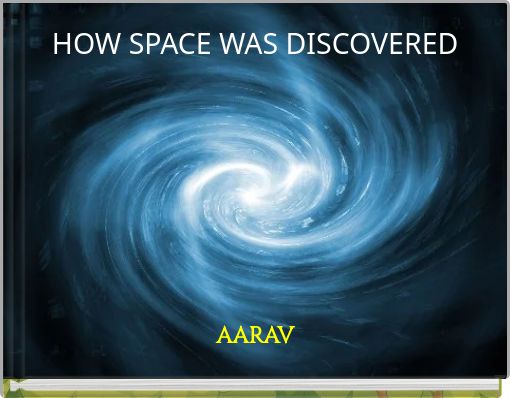 HOW SPACE WAS DISCOVERED