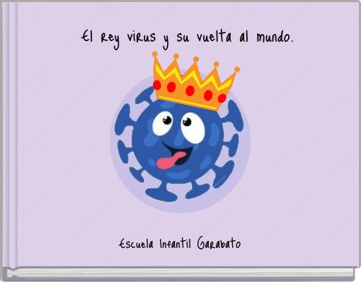 Front cover of 'El rey virus y su vuelta al mundo.' 