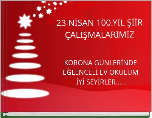 23 NİSAN 100.YIL ŞİİR ÇALIŞMALARIMIZ