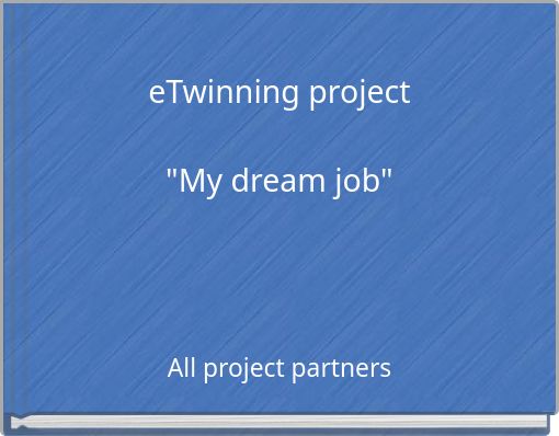 eTwinning project "My dream job"