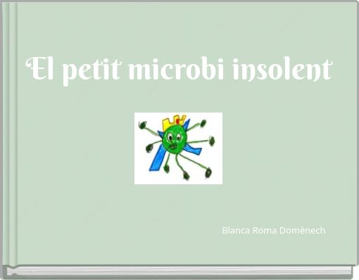 El petit microbi insolent