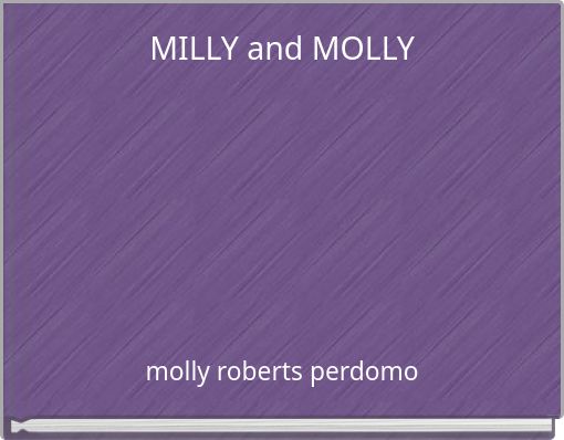MILLY and MOLLY