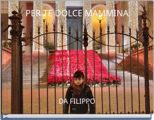 PER TE DOLCE MAMMINA