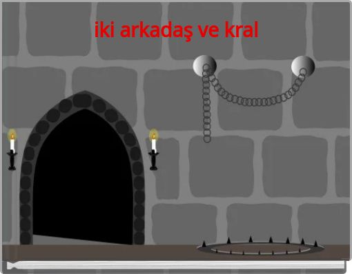 iki arkadaş ve kral