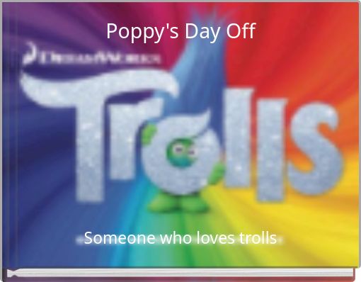Poppy's Day Off