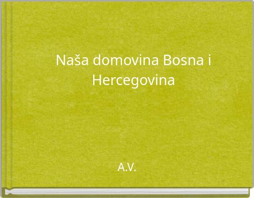 Naša domovina Bosna i Hercegovina
