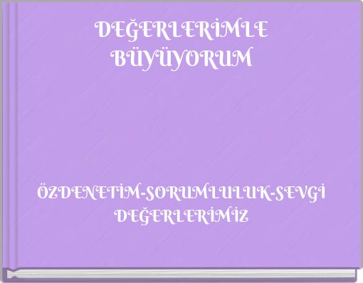 DEĞERLERİMLE B&Uuml;Y&Uuml;YORUM