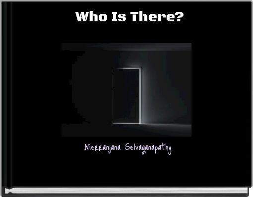 Who Is There?