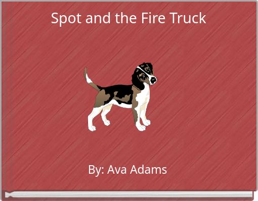 Spot and the Fire Truck