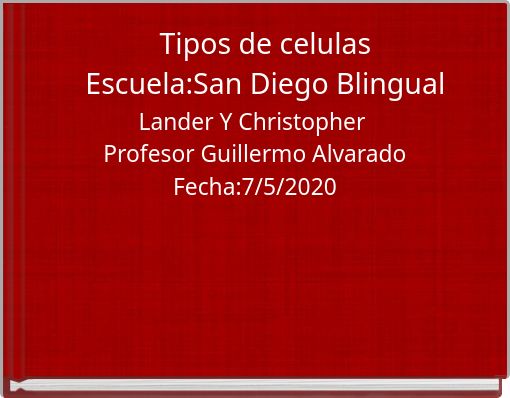 Tipos de celulas Escuela:San Diego Blingual