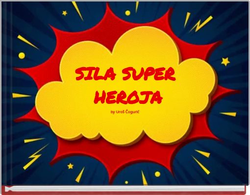 SILA SUPER HEROJA by Uroš Čogurić
