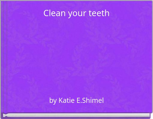 Clean your teeth