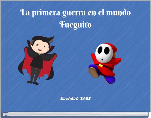 La primera guerra en el mundo Fueguito