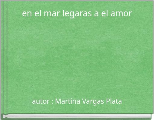 en el mar legaras a el amor