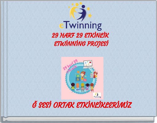 29 HARF 29 ETKİNLİK ETWİNNİNG PROJESİ