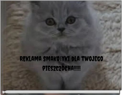 REklama Smakołyki dla twojego pieszczocha!!!!!