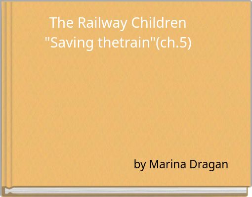 The Railway Children "Saving thetrain"(ch.5)