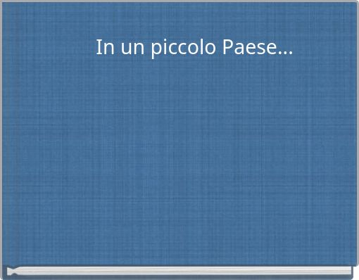 In un piccolo Paese...
