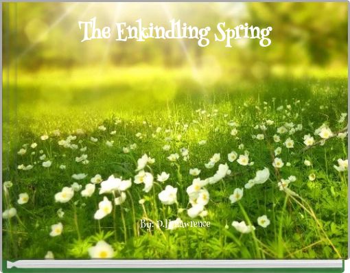 The Enkindling Spring