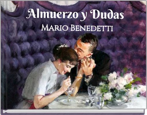 Almuerzo y Dudas Mario Benedetti