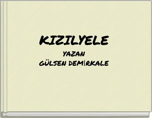 KIZILYELE YAZAN GÜLSEN DEMİRKALE