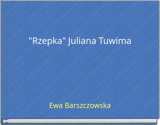 "Rzepka" Juliana Tuwima