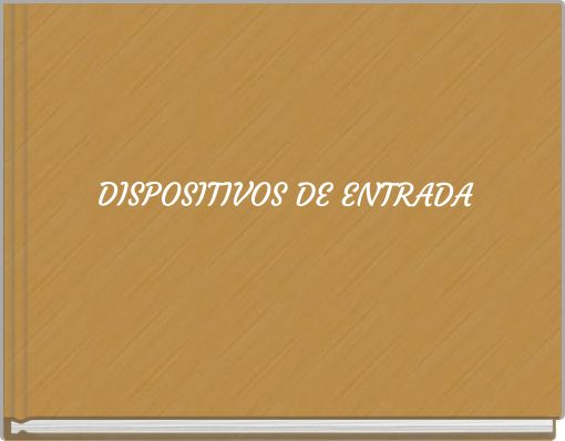 DISPOSITIVOS DE ENTRADA