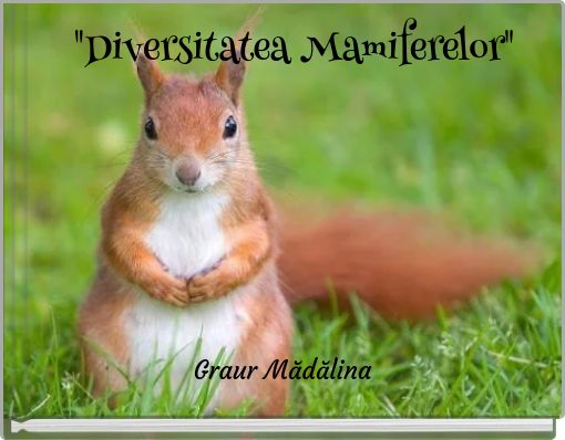 "Diversitatea Mamiferelor"