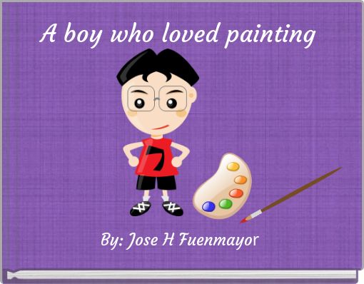 A boy who loved painting