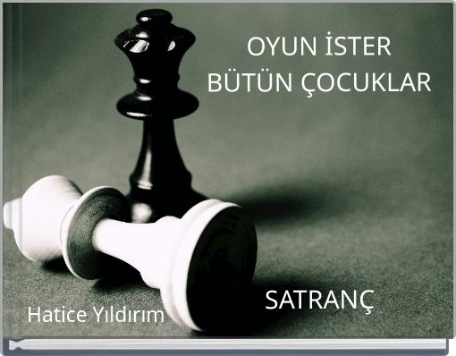 Front cover of 'OYUN İSTER BÜTÜN ÇOCUKLAR SATRANÇ' 