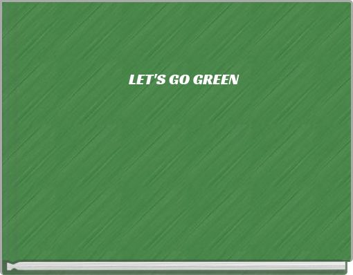 LET'S GO GREEN