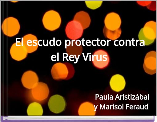 El escudo protector contra el Rey Virus